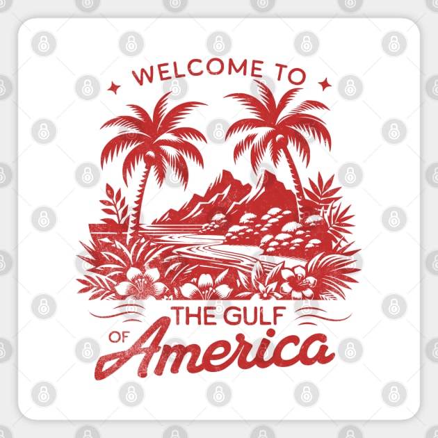 Welcome To The Gulf of America Magnet by Juna's Store